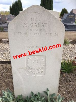 GALAT Kazimierz
Né 28.03.1920 Niepolomice Bochnia Malopolskie (PL)
Décès 26.07.1944  
24 ans
Matricule P-2404 
Polish Air Force
300ème Escadron
Sous-Lieutenant - F/O
Avro Lancaster PB252 - MK III - code M
décolla le 25.7.1944 Faldingworth (GB) à Stuttgart (D)
Collision avec un appareil à Lailly-en-Val (45)
Tombe 1-B-3 
Copyright photo Joseph Lokietek
Copyright Frania
