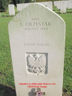 GRZESIAK Lucjan
Cimetière Douvres la Délivrande (14)
- 23 ans - 
Né 15.04.1921 Sulmieczyce Poznan
Décès 02.08.1944
Polish Navy 
Matricule 88/40
Caporal Marine
O.R.P. Dragon
Carré III - Rang J - Tombe 2
copyright Frania

